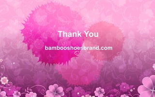 Thank You
bambooshoesbrand.com
 