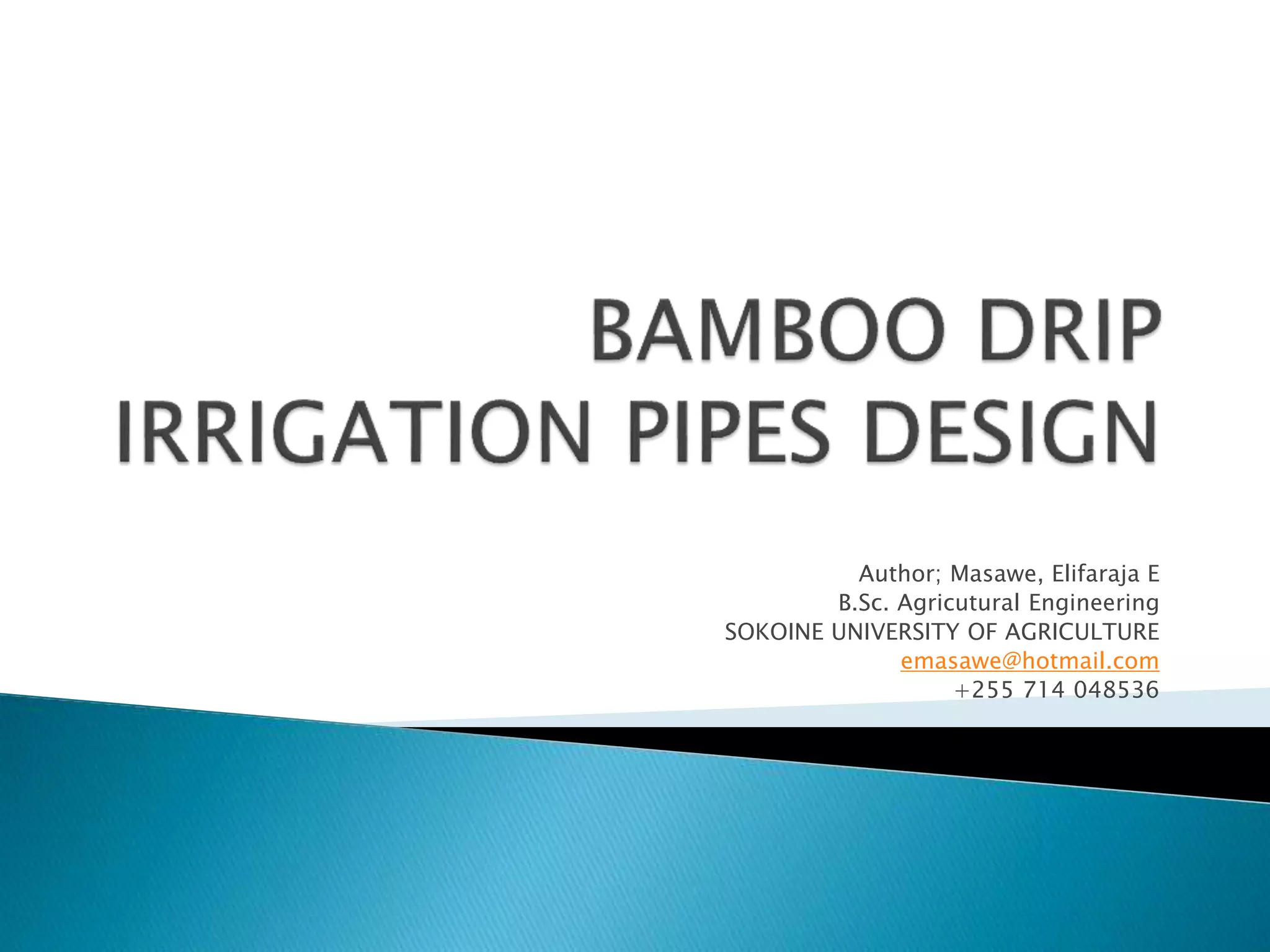 Bamboo drip irrigation pipes design PPT