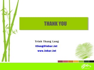 THANK YOUTHANK YOU
Trinh Thang Long
ttlong@inbar.int
www.inbar.int
 