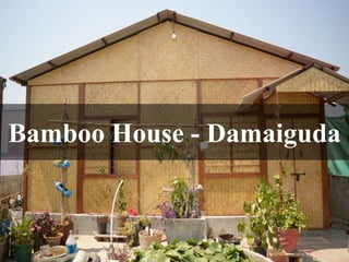 Bamboo House - Damaiguda
 