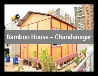 Bamboo House – Chandanagar
 