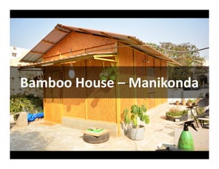 Bamboo House – Manikonda
 