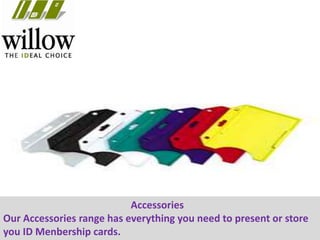 Accessories
Our Accessories range has everything you need to present or store
you ID Menbership cards.