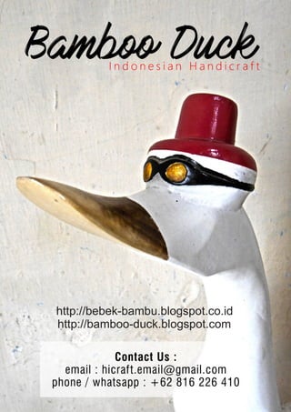 http://bebek-bambu.blogspot.co.id
http://bamboo-duck.blogspot.com
 