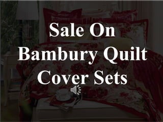 Sale On
Bambury Quilt
Cover Sets
 