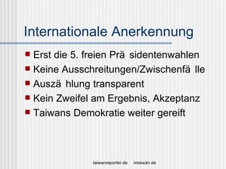 Internationale Anerkennung
 Erst die 5. freien Prä sidentenwahlen
 Keine Ausschreitungen/Zwischenfä lle
 Auszä hlung tr...