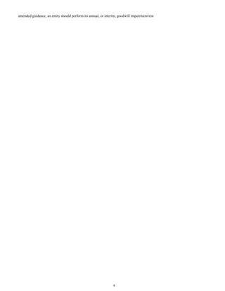 9
amended guidance, an entity should perform its annual, or interim, goodwill impairment test
 