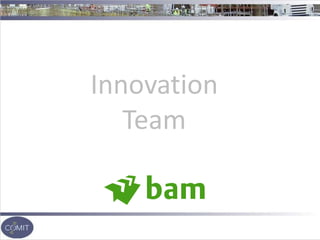 Innovation
Team
 