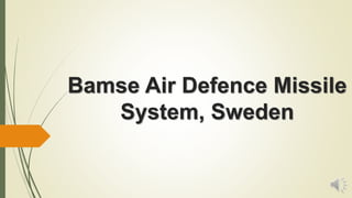 Bamse Air Defence Missile
System, Sweden
 
