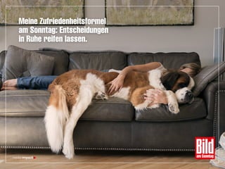 Meine Zufriedenheitsformel
am Sonntag: Entscheidungen
in Ruhe reifen lassen.
 