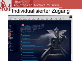 Individualisierter Zugang
 
