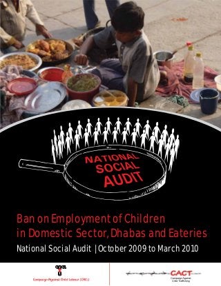 1
Ban on Employment of Children
in Domestic Sector, Dhabas and Eateries
National Social Audit | October 2009 to March 2010
 