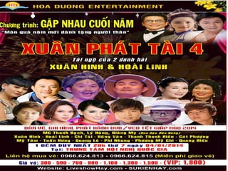 Bán vé đêm nhạc hội Xuân phát tài 4: 0966.624.813 – 0966.624.815