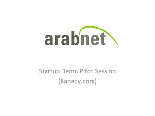 Startup Demo Pitch Session (Banady.com) 
