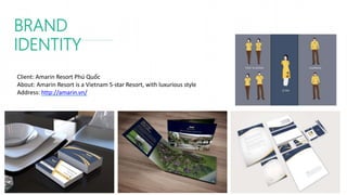 BRAND
IDENTITY
Client: Amarin Resort Phú Quốc
About: Amarin Resort is a Vietnam 5-star Resort, with luxurious style
Address: http://amarin.vn/
 