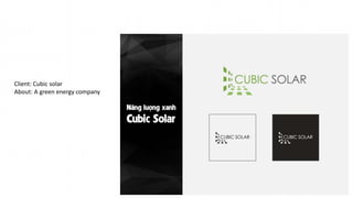 Client: Cubic solar
About: A green energy company
 