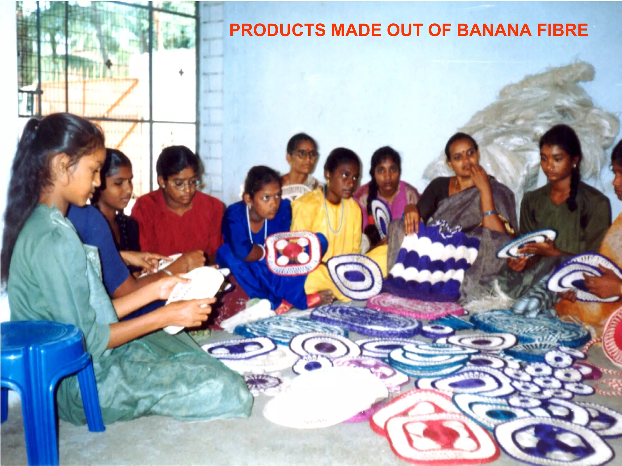 PRODUCTS MADE OUT OF BANANA FIBRE
 