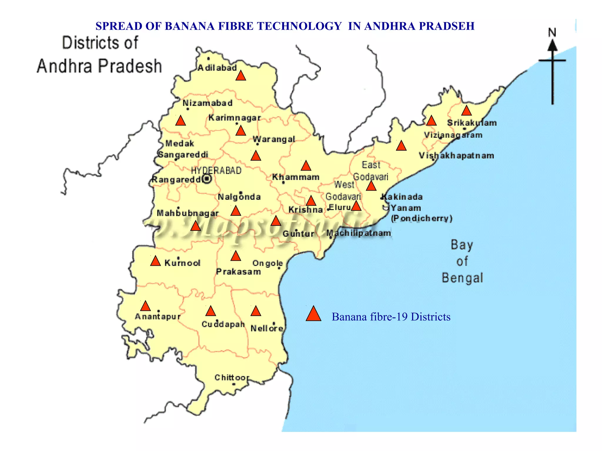 Banana fibre-19 Districts
SPREAD OF BANANA FIBRE TECHNOLOGY IN ANDHRA PRADSEH
 