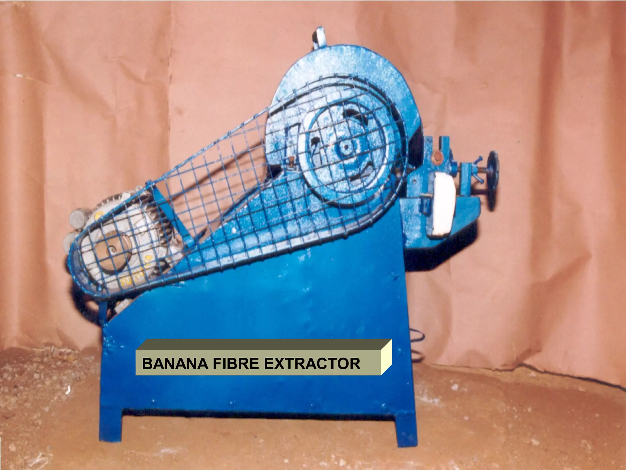 BANANA FIBRE EXTRACTOR
 