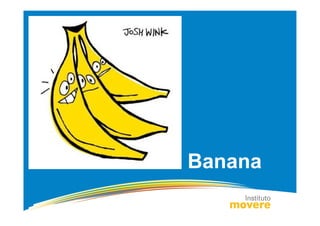 Banana
 