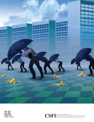 UK £25
US $45
EUR €35
CSFI ©2015 CSFI
Registered Charity Number 1017352
Registered Office: North House, 198 High Street, Tonbridge, Kent TN9 1BE
Registered in England and Wales limited by guarantee. Number 2788116
 