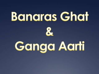 Banaras Ghat & Ganga Aarti