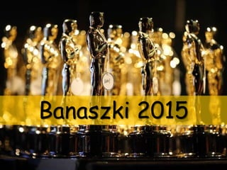 Banaszki 2015
 