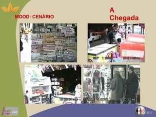 A Chegada MOOD: CENÁRIO 