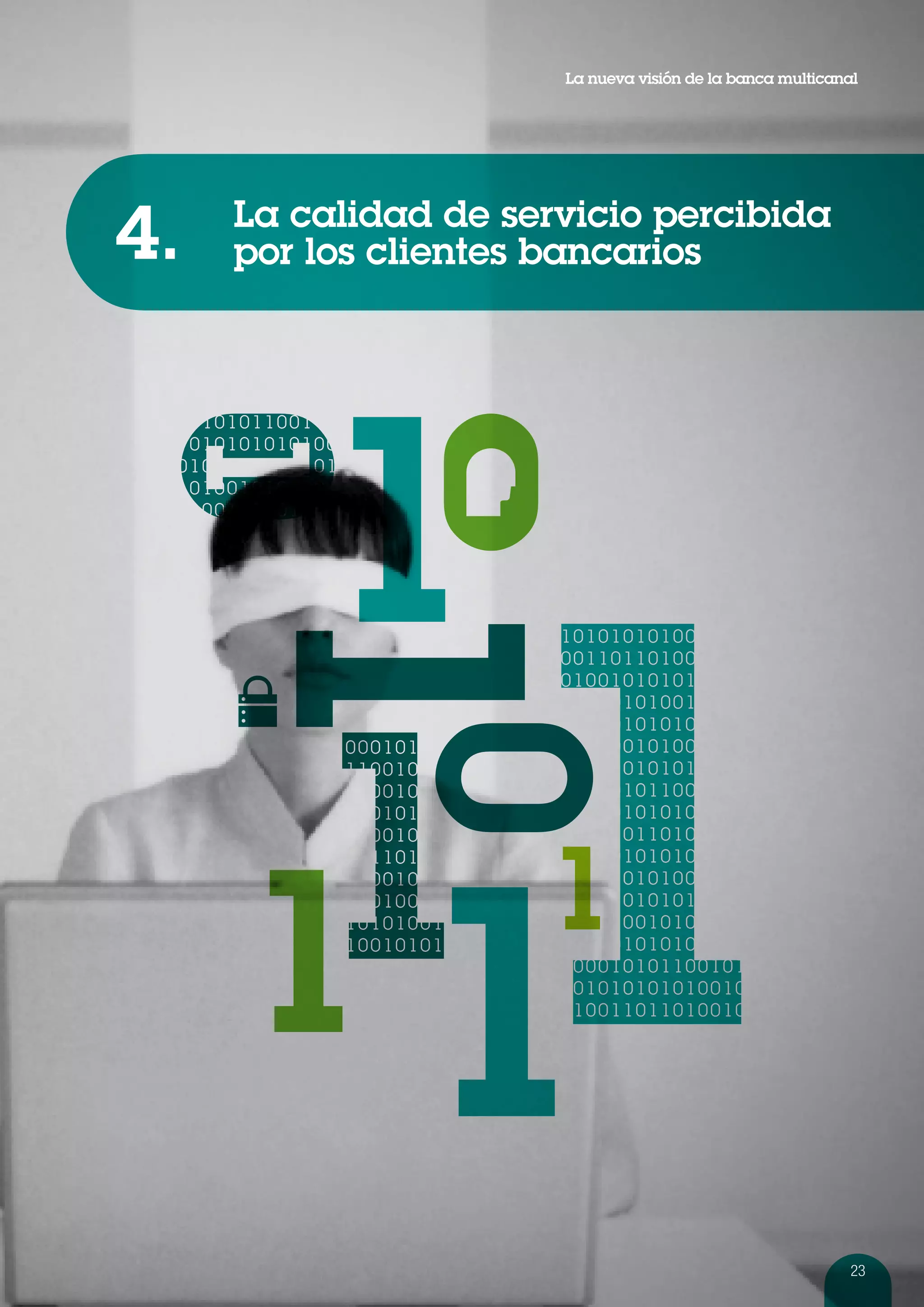 La nueva visión de la banca multicanal




4.   La calidad de servicio percibida
     por los clientes bancarios




                                                           23
 