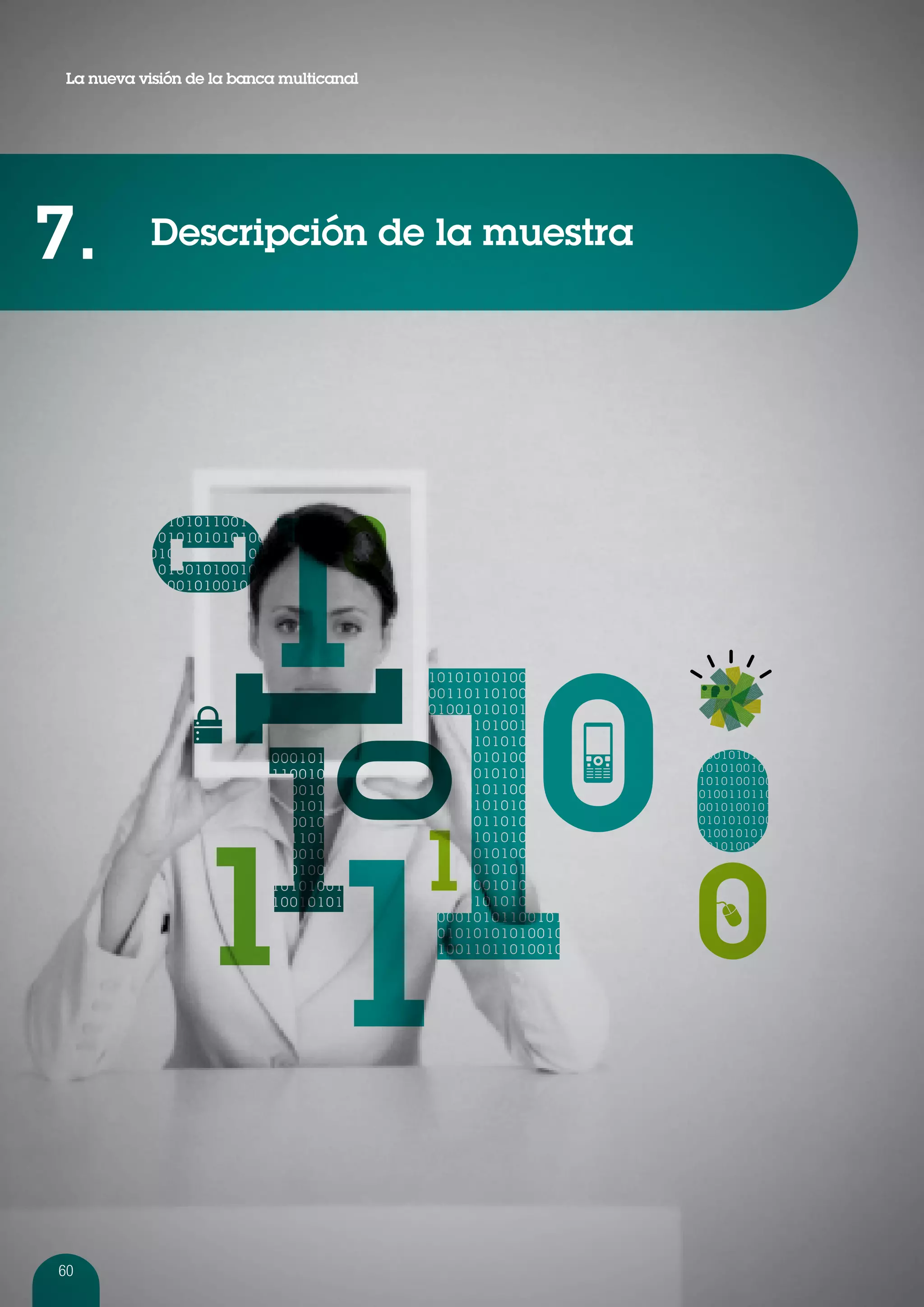 La nueva visión de la banca multicanal




7.          Descripción de la muestra




60
 