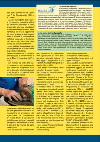 -
-
-
-
-
-
-
-
-
-
-
-
-
-
-
-
-
-
-
-
-
-
-
-
-
…ma anche scorte di prodotto
“La mia esperienza con Unicredit e Fondo JEREMIE è
ad ottenere un ﬁnanziamento per un importo di 25mila euro per acquistare scorte di ma-
Pozzo di Gotto, è legata al commercio all’ingrosso di prodotti per alimenti come conteni-
tori, buste, carta e attrezzi vari. Sono riuscito ad ottenere il ﬁnanziamento suddiviso tra
il 55% a carico della Unicredit e il restante 45% sul Fondo Jeremie. La restituzione dello
stesso avviene a mesi alterni permettendomi così di lavorare meglio senza scadenze
troppo vicine tra loro”.
Un mutuo per ripartire...
“Il mio impegno professionale è legato allo Studio di
consulenza dati ﬁscali che gestisco - così Massimo
Patti della Micale sas, studio di consulenza attivo a
Santo Stefano di Camastra, che ci racconta la sua
esperienza con il Fondo Jeremie per le imprese - eravamo già attivi dal 2005. Grazie ad
Unicredit siamo riusciti ad effettuare la ristrutturazione edilizia del nuovo studio per poter
lavorare meglio e integrare i servizi offerti ai miei utenti. Il prestito a cui ho avuto accesso
è un mutuo per ristrutturazione su 48 mesi per un totale di 25mila euro. Il 45% dell’im-
porto da restituire sarà a tasso 0 mentre la restante parte ad un tasso di mercato stan-
dard. Inoltre, come da contratto, inizieremo a pagare la prima rata del mutuo alla 17ma
mensilità. Per i primi sedici mesi infatti si va in pre-ammortamento. L’intera procedura per
l’ottenimento del mutuo è stata semplice e in quattro mesi avevo già avuto l’esito”.
 