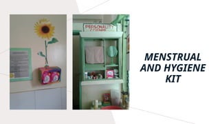 MENSTRUAL
AND HYGIENE
KIT
 