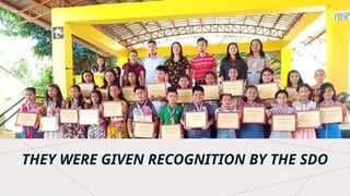 THEY WERE GIVEN RECOGNITION BY THE SDO
 