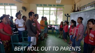 BERT ROLL OUT TO PARENTS
 