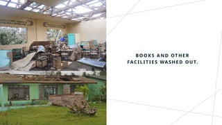 BO O K S A ND OT HE R
FACI L I T I ES WA SHED O U T.
 