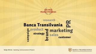 Sergiu Mircea – Marketing, Communications & Products
 