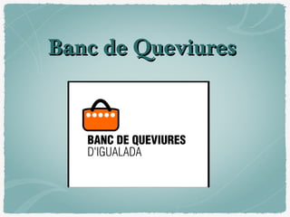 Banc de QueviuresBanc de Queviures
 