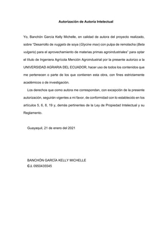 6
Autorización de Autoría Intelectual
Yo, Banchón García Kelly Michelle, en calidad de autora del proyecto realizado,
sobr...