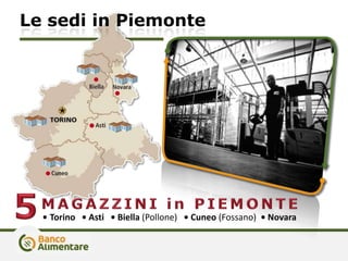 Le sedi in Piemonte
• Torino • Asti • Biella (Pollone) • Cuneo (Fossano) • Novara
 
