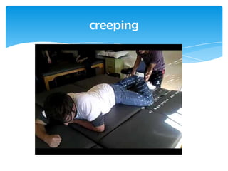 creeping
 