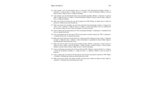 Banco de Dados I 154
44. Listar quantas vezes um determinado aluno foi reprovado numa determinada disciplina. Mostrar a
matrícula e o nome do aluno, o código do curso e o código e o nome da disciplina. Ordenar a lista por
nome do aluno, código do curso e código da disciplina.
45. Listar quantas vezes um determinado aluno cursou determina disciplina. Mostrar a matrícula e o nome do
aluno, o código do curso e o código e o nome da disciplina. Ordenar a lista por nome do aluno, código do
curso e código da disciplina.
46. Obter uma relação dos professores que não lecionaram em 1998. Mostrar na relação todos os dados do
professor e ordená-la por nome do professor.
47. Obter uma relação das disciplinas que não foram oferecidas num determinado semestre. A relação deve
conter: o ano, o semestre, o código do curso e o código e o nome da disciplina e deve ser ordenada por
ano, semestre, código do curso e nome da disciplina, em ordem crescente.
48. Listar os alunos que não matricularam em 1997 em nenhuma disciplina. A ordenação e o conteúdo da lista
deve ser sugerido pelo aluno.
49. Listar as disciplinas que tiveram mais de 20% de reprovação no primeiro semestre de 1999. A ordenação e
o conteúdo da lista deve ser sugerido pelo aluno.
50. Obter uma lista de aulas que tiveram menos de 15 alunos presentes. Mostrar na lista o nome e a matrícula
do aluno, o código do curso, o código e o nome da disciplina e a quantidade de alunos obtida. Sugerir a
classificação mais interessante para a lista.
51. Obter uma lista dos alunos com nota acima da média da turma. Mostrar: a matrícula e o nome do aluno, o
código do curso, código e nome da disciplina, o código da turma, a média da turma e a nota do aluno.
Ordenar a lista por nome do aluno, código do curso e nome da disciplina.
52. Listar os professores que deram aula nas Terças-feiras de 1998 . Mostrar o nome do professor e o código e
o nome das disciplinas lecionadas e o código da turma e a subturma. Ordenar a lista por nome do
professor.
53. Listar os alunos que só assistiram 70% das aulas do mês de marco do primeiro semestre de 1998. Sugerir
o conteúdo e ordenação que sejam mais interessantes para a lista.
54. Obter uma lista dos alunos cujo número de faltas seja maior que o número de faltas da turma. Sugerir o
conteúdo e a ordenação mais interessantes para a lista.
 