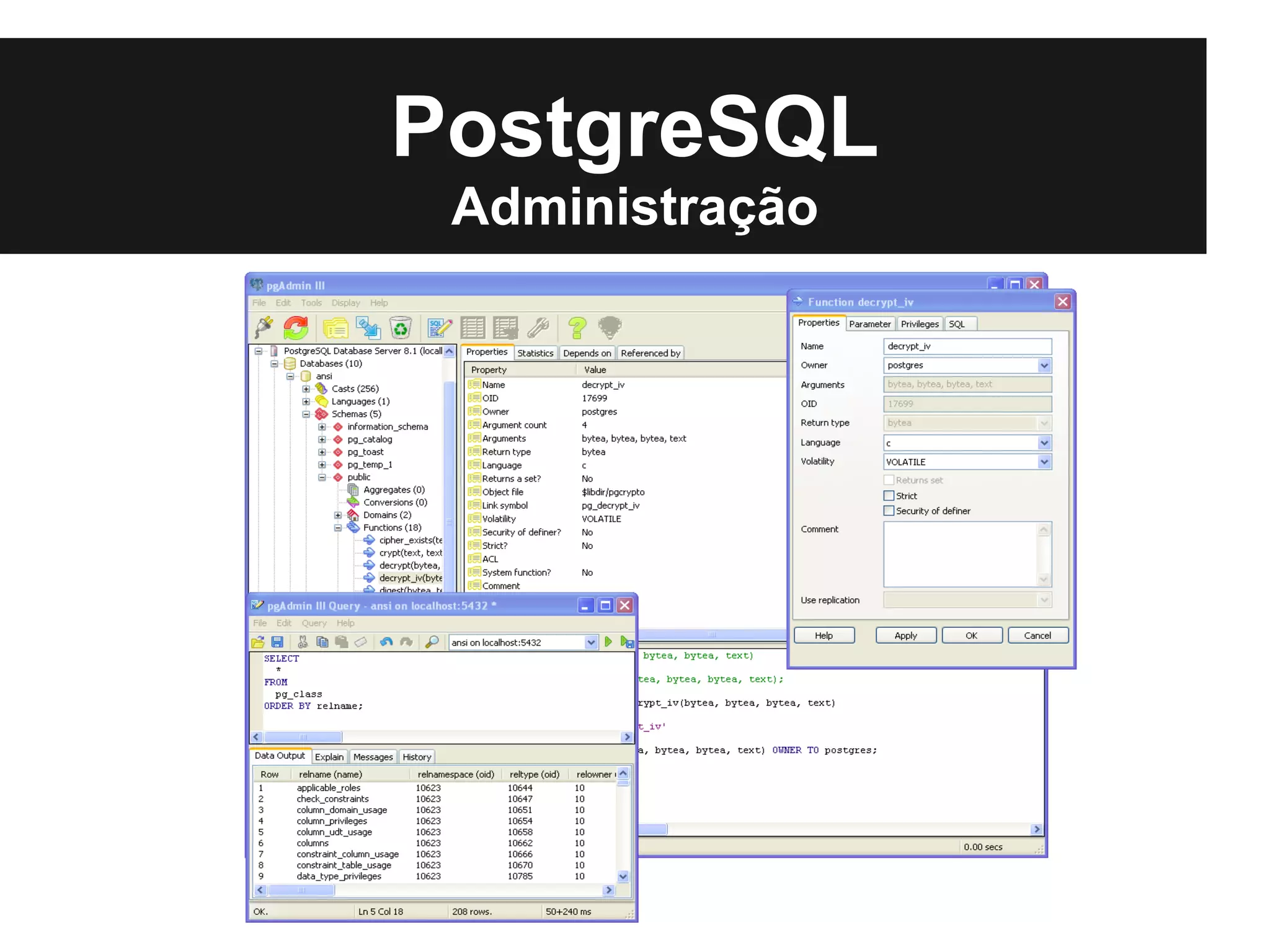 PostgreSQL
 Administração
 