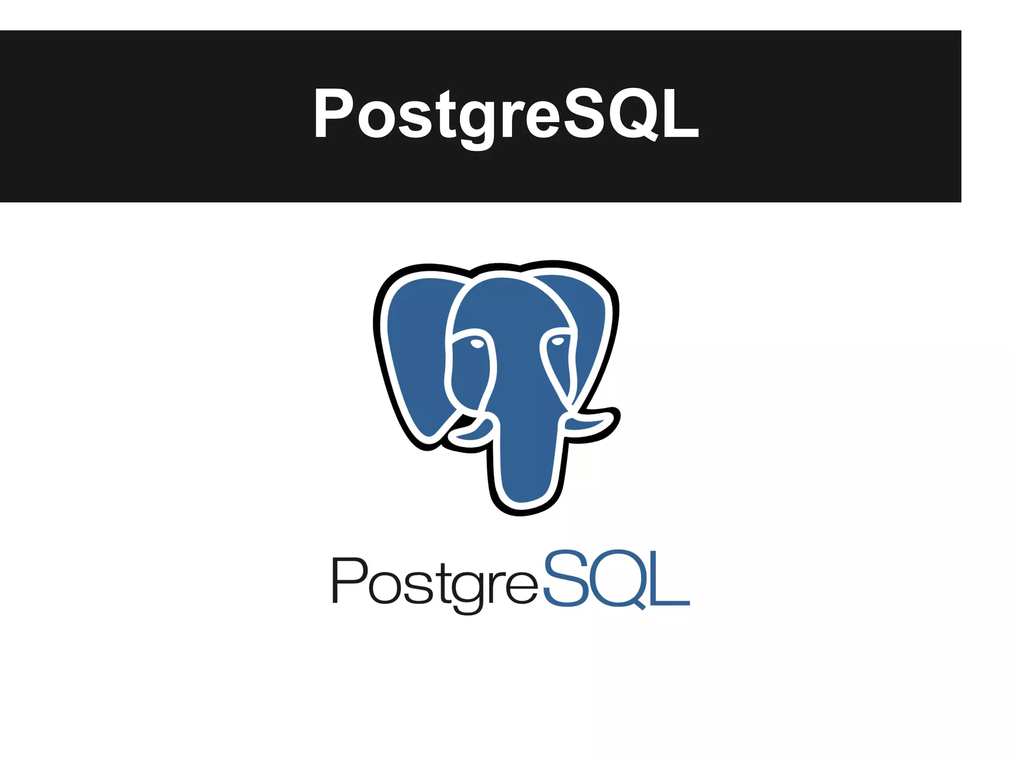 PostgreSQL
 