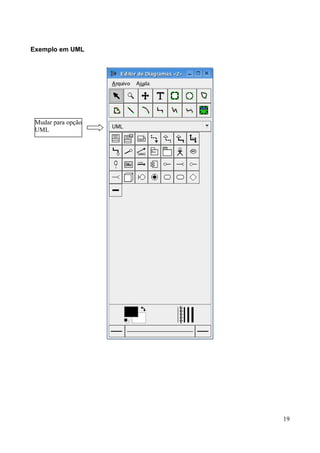Exemplo em UML




 Mudar para opção
 UML




                    19
 