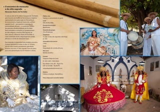Público-alvo
Turistas e comunidade em geral
Local
Sítio de Pai Adão
Duração da atividade
60 minutos
Tamanho dos grupos
10 a 20 pessoas
Frequência
A cada 15 dias (de segunda a domingo,
às 16h)
Antecedência da reserva
5 dias
Inclui
Degustação de comida africana
Não inclui
Bebida alcoólica
Contato
Itaiguara Felipe da Costa
81 3451.2041 / 8525.3622
Rua Abdon Lima, 86 – Água Fria
CEP 52120-480 – Recife/PE
raizesdepaiadao@hotmail.com
Roteiros
Cultura e tradição / BombÁfrica
Preço (clique para consultar tabela)
O encontro do maracatu
e do sítio sagrado
Maracatu Raízes de Pai Adão
A visita ao sítio de Pai Adão é inesquecível. Tombado
pelo Governo do Estado de Pernambuco e legítimo
representante da nação nagô em Pernambuco,
lá se encontram a Capela de Santa Inês, a árvore
sagrada (Irocô) – que guarda os segredos da
ancestralidade africana – e o quilombo urbano
dos parentes afrodescendentes de Pai Adão.
Nesta atividade, as atrações se complementam:
do lado religioso, o terreiro Obá Ogunté; do
lado cultural, o Maracatu Raízes de Pai Adão. A
visita contempla ainda a degustação de comida
africana e a venda de artesanato local.
Este maracatu é responsável pelo lendário encontro.
O grupo apresenta-se todos os dias, às 16 horas
(ou em outro horário previamente agendado),
durante uma hora. O“sítio sagrado”serve de palco
para uma apresentação rica em história e cultura.
31
 