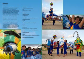 Público-alvo
Turistas e comunidade em geral
Local
Sede da escola de samba
Duração da atividade
30 minutos
Tamanho dos grupos
10 a 40 pessoas
Frequência
Uma vez por mês (sábados e domingos, às 16h)
Antecedência da reserva
15 dias
Inclui
Brinde (ímã de geladeira do Bombaguá)
Contato
Jaqueline Luna
81 8807.4307
Rua das Crianças, 63 – Bomba do Hemetério
CEP 52111-070 – Recife/PE (sede da escola de
samba)
lunadanca@live.com
Roteiros
Artes / Cultura e tradição / Conhecendo o território
Preço (clique para consultar tabela)
Bombaguá
Universidart
O Jaraguá da Bomba reúne dança, música, teatro
e poesia em um só espetáculo: o Bombaguá.
Um canto, um passo, uma história, uma
brincadeira, uma arte. Sob o signo da riqueza e da
diversidade cultural da região, o grupo alia-se aos
movimentos de bairro e a todos os segmentos
artísticos para se fortalecer e crescer. Em ritmo
de frevo, maracatu, coco e mangue beat, o turista
participa de tudo. E se encanta com o show
de movimentos, cores e alegria. Sem dúvida,
o Bombaguá é um belo cartão de visita da
Bomba do Hemetério e suas peculiaridades.
O Bombaguá não é apenas um animal fantástico
do universo popular. O Jaraguá da Bomba reúne
conceito e atitude de mudança. A diversidade
do espetáculo do grupo Universidart impressiona.
A apresentação, que dura 30 minutos, acontece uma
vez por mês, aos sábados ou domingos, às 16 horas.
Há distribuição de brindes e muita animação.
17
 