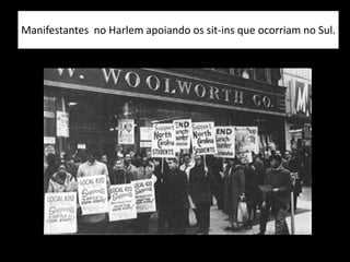 Manifestantes no Harlem apoiando os sit-ins que ocorriam no Sul.
 