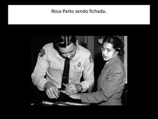 Rosa Parks sendo fichada.
 