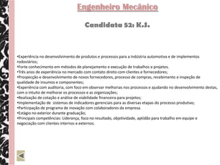 Engenheiro Elétrico

                                  Candidata 47: O.N.


•Experiência a execução de serviços em campo e atendimento ao cliente, com vendas e execução;
•Atuação com manutenção de equipamentos elétricos e dimensionamento de cabos e com projetos elétricos e de
dados;
•Estudo e planejamento de novas soluções;
•Dinâmica com trabalho em equipe, capacidade de liderança, negociação e comunicação;
•Adaptação a novas funções e ambientes;
•Habilidade em MATLAB, ANAREDE, AUTOCAD, entre outros.
 