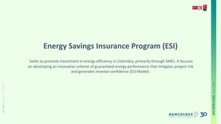 Bancoldex's Energy Savings Insurance programme: Claudia Gutierrez, Bancolex.pdf